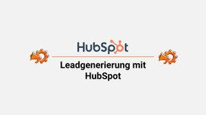 Lead Generierung mit HubSpot. Eine Einführung