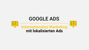 Blogbeitrag Internationales Marketing mit lokalisierten Google Ads