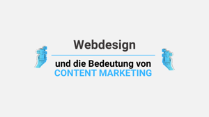 Blogbeitrag Webdesign und die Bedeutung von Content Marketing