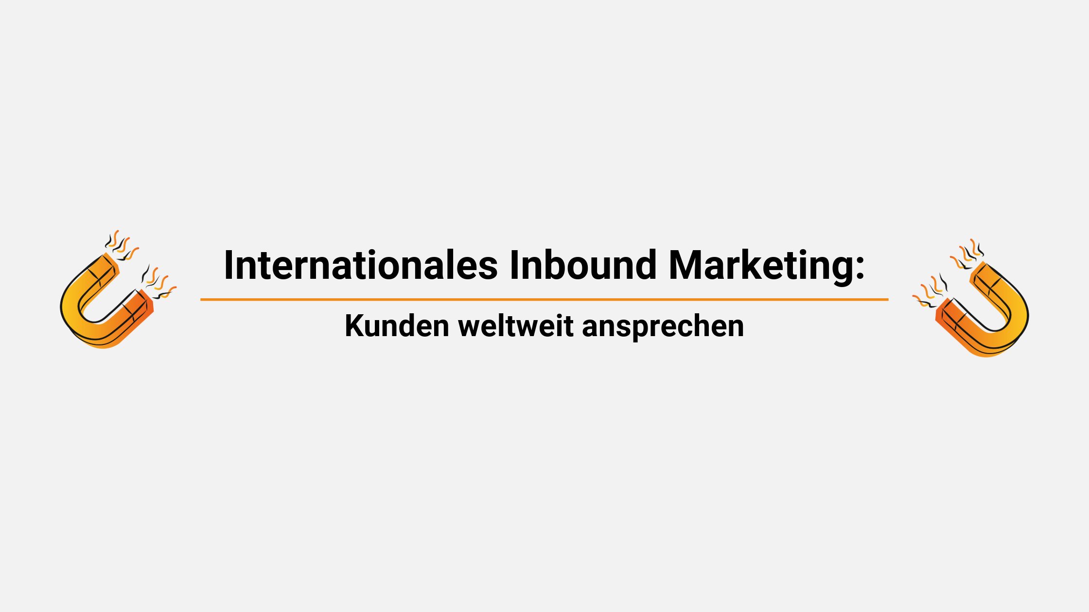 Vorteile von internationalem Inbound Marketing für Dein Business